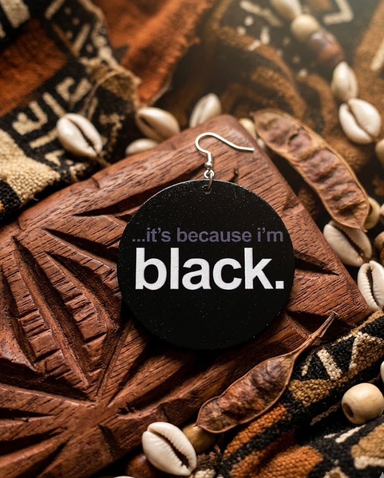 Its Because I'm Black Earrings | Afrocentric Earrings | Natural Hair Earrings | Afrocentric Jewelry